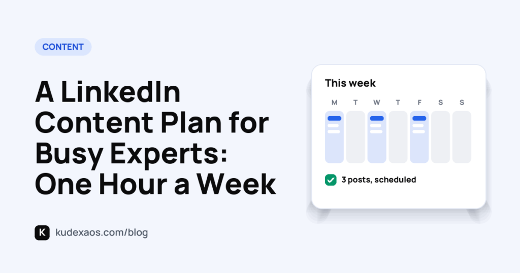 A LinkedIn Content Plan for Busy Experts: One Hour a Week